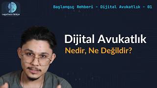 Dijital Avukatlık Ne Değildir? | Çoğu Avukatımız Yanlış Başlıyor | D.A. -Başlangıç Rehberi - 01