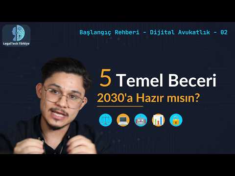 Dijital Avukatın 5 Temel Becerisi — 2030'a Hazırlan | D.A. - Başlangıç Rehberi - 02